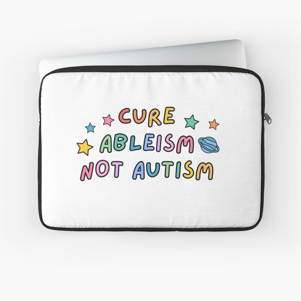 Laptop Sleeve Cure Ableism Not Autism 10 12 13 15 17 Inch Case Notebook Tablet Carrying Bag Cover 7802738476910