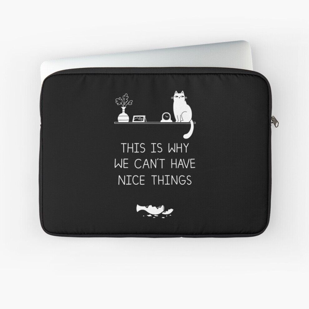 Laptop Sleeve This Is Why We Can't Have Nice Things 10 12 13 15 17 Inch Case Notebook Tablet Carrying Bag Cover 7802738423730