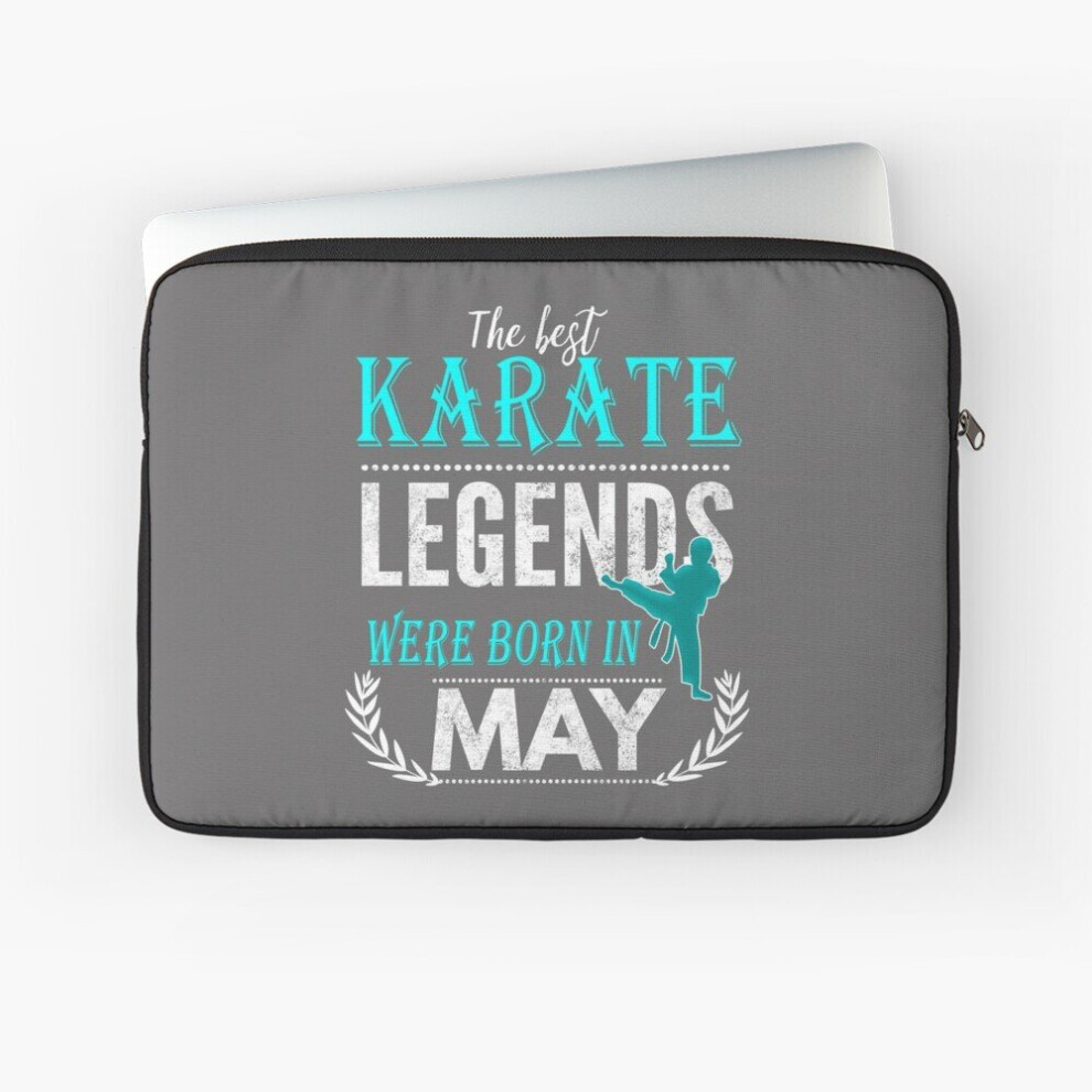 Laptop Sleeve Karate Legends Are Born In May 10 12 13 15 17 Inch Case Notebook Tablet Carrying Bag Cover 7802738514889
