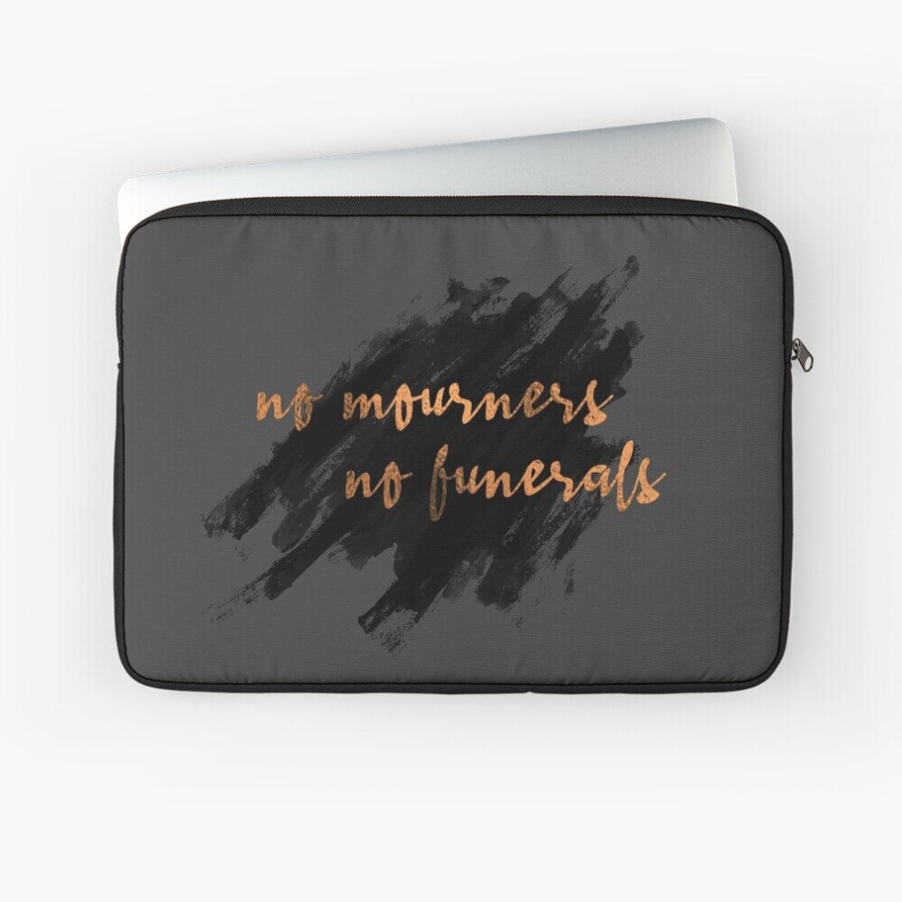 Laptop Sleeve No Mourners, No Funerals - Six Of Crows 10 12 13 15 17 Inch Case Notebook Tablet Carrying Bag Cover 7802738462524