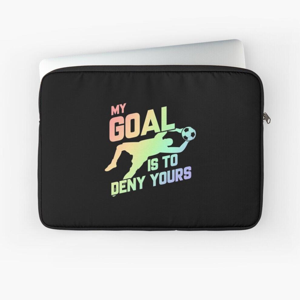 Laptop Sleeve My Goal Is To Deny Yours Soccer Goalie Soft Rainbow 10 12 13 15 17 Inch Case Notebook Tablet Carrying Bag Cover 7802738512281