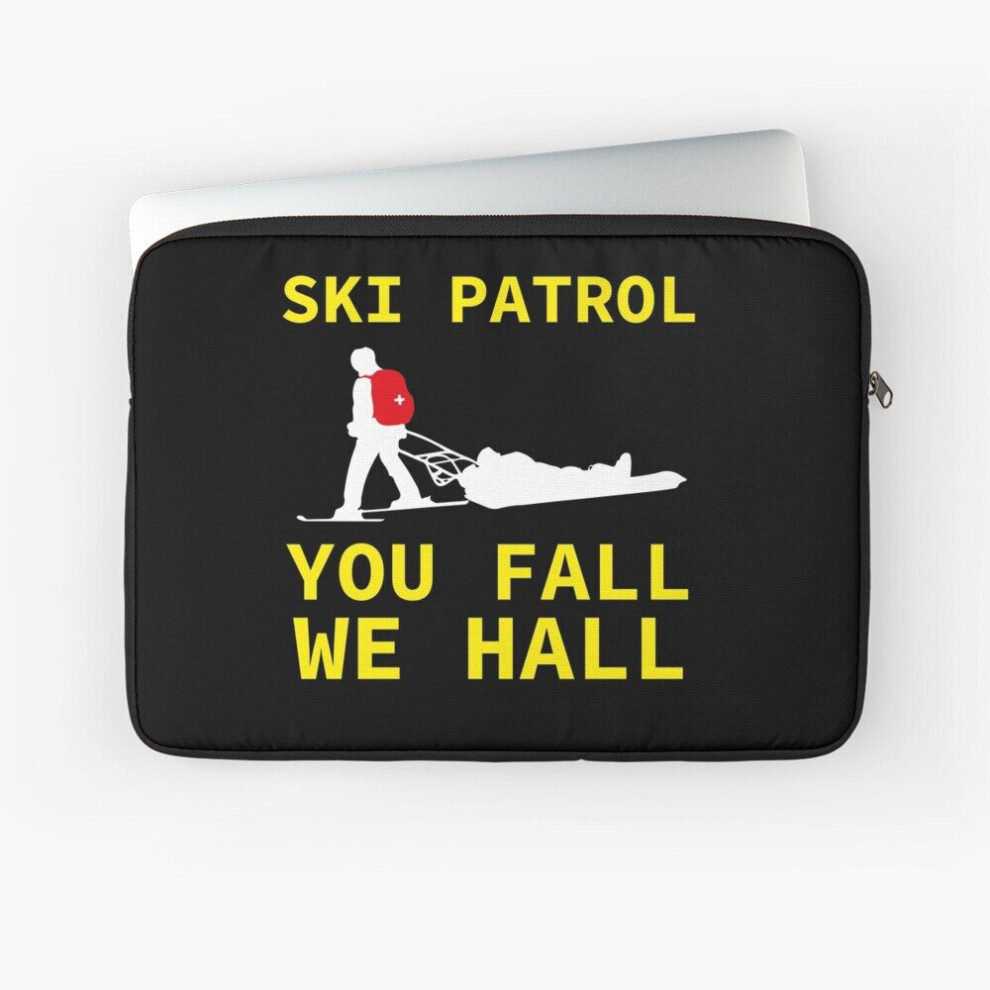 Laptop Sleeve Ski Patrol You Fall We Haul 10 12 13 15 17 Inch Case Notebook Tablet Carrying Bag Cover 7802738492293