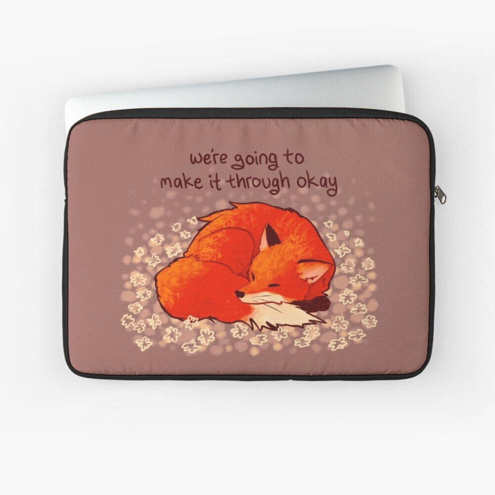 Laptop Sleeve "We're Going To Make It Through Okay" Sleeping Flower Fox 10 12 13 15 17 Inch Case Notebook Tablet Carrying Bag Cover 7802738508758