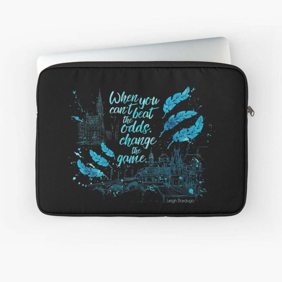 Laptop Sleeve When You Can't Beat The Odds, Change The Game. Kaz Brekker. Six Of Crows. 10 12 13 15 17 Inch Case Notebook Tablet Carrying Bag Cover 7802738417210
