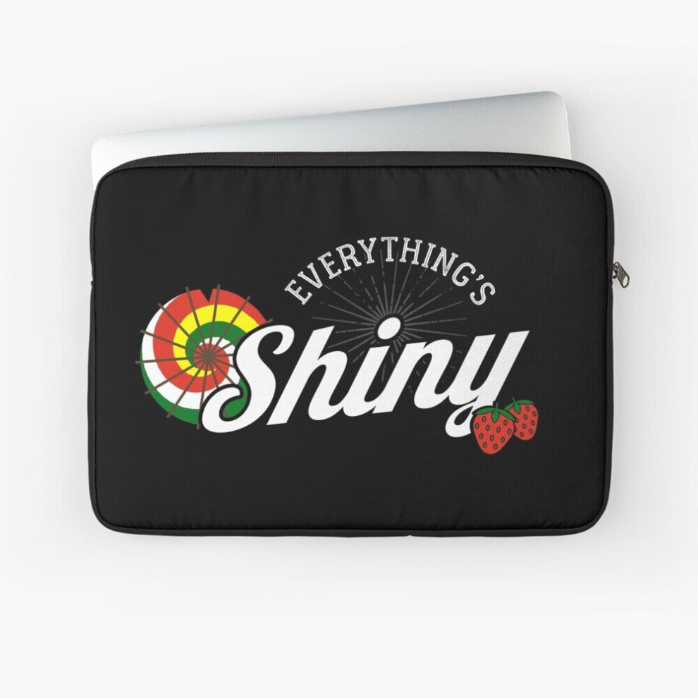 Laptop Sleeve Everything's Shiny,'N. Not To Fret. 10 12 13 15 17 Inch Case Notebook Tablet Carrying Bag Cover 7802738446401