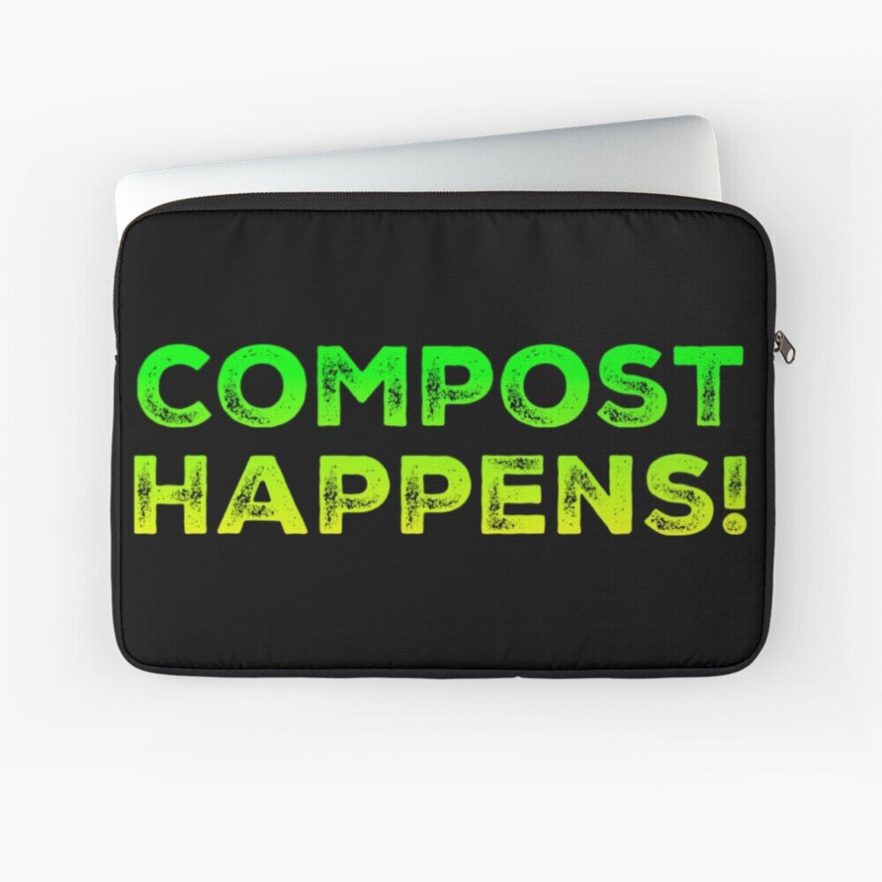 Laptop Sleeve Compost Happens! 10 12 13 15 17 Inch Case Notebook Tablet Carrying Bag Cover 7802738494235