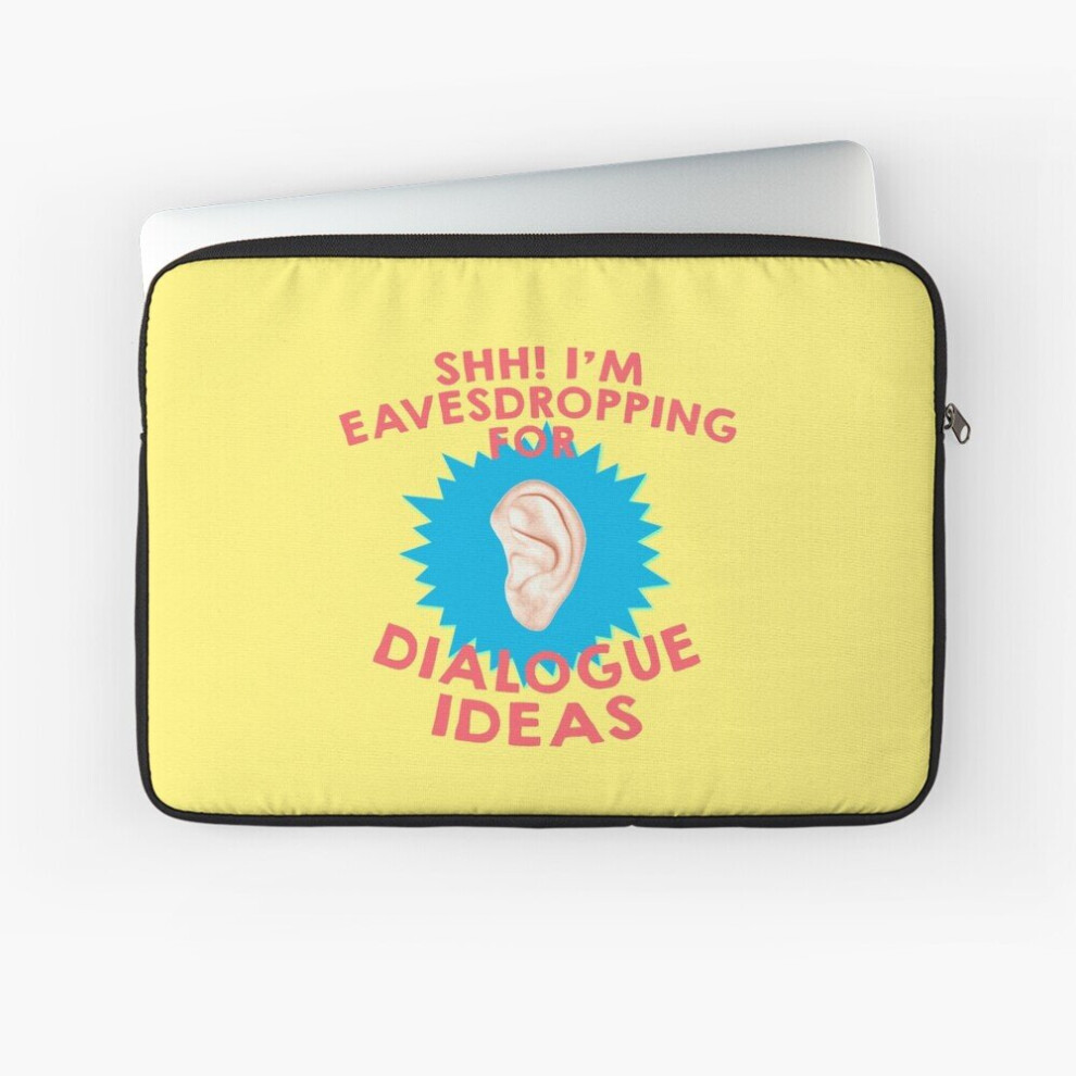Laptop Sleeve Shhh! I'm Eavesdropping For Dialogue Ideas Writer 10 12 13 15 17 Inch Case Notebook Tablet Carrying Bag Cover 7802738507553