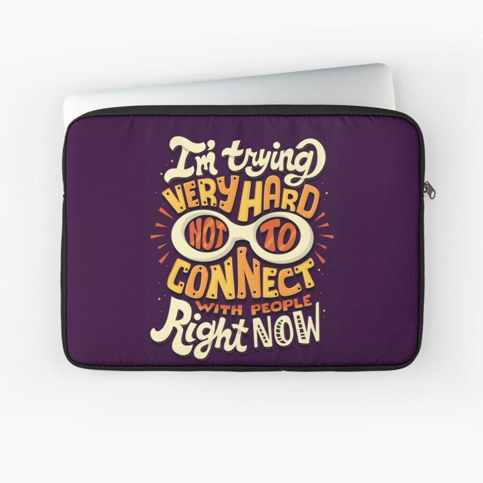 Laptop Sleeve Not To Connect With People 10 12 13 15 17 Inch Case Notebook Tablet Carrying Bag Cover 7802738501612