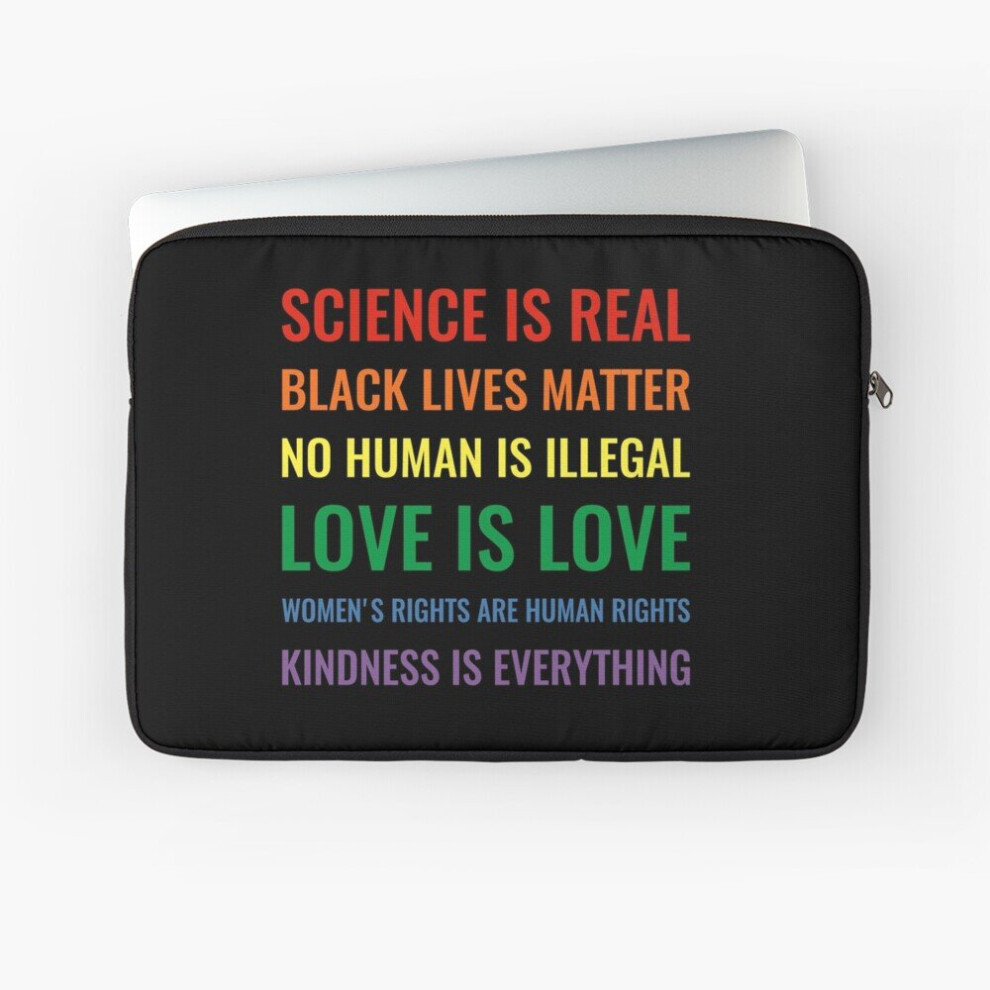 Laptop Sleeve Science Is Real! Lives Matter! No Human Is Illegal! Love Is Love! 10 12 13 15 17 Inch Case Notebook Tablet Carrying Bag Cover Black 7802738420708
