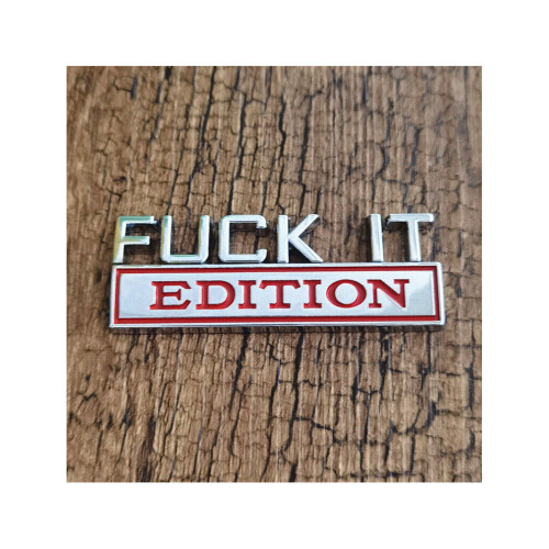 (Silver Red) Fuck It Edition Car Exterior Emblems Sticker
