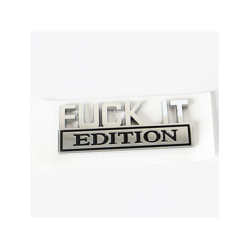 (Silver Black) Fuck It Edition Car Exterior Emblems Sticker