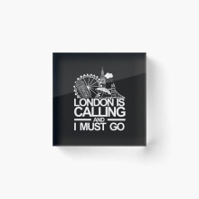 Acrylic Block London is Calling and I must Go City Landscape Funny Travelling to Great Britain Tourist Gift Cube Art Prints Gifts 6 x 6 inch