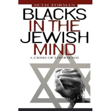Blacks in the Jewish Mind A Crisis of Liberalism Open Access Lib and Hc