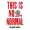 This is Not Normal 2