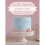 Cake Craft Made Easy: Step by step sugarcraft techniques for 16 vintage-inspired cakes 2