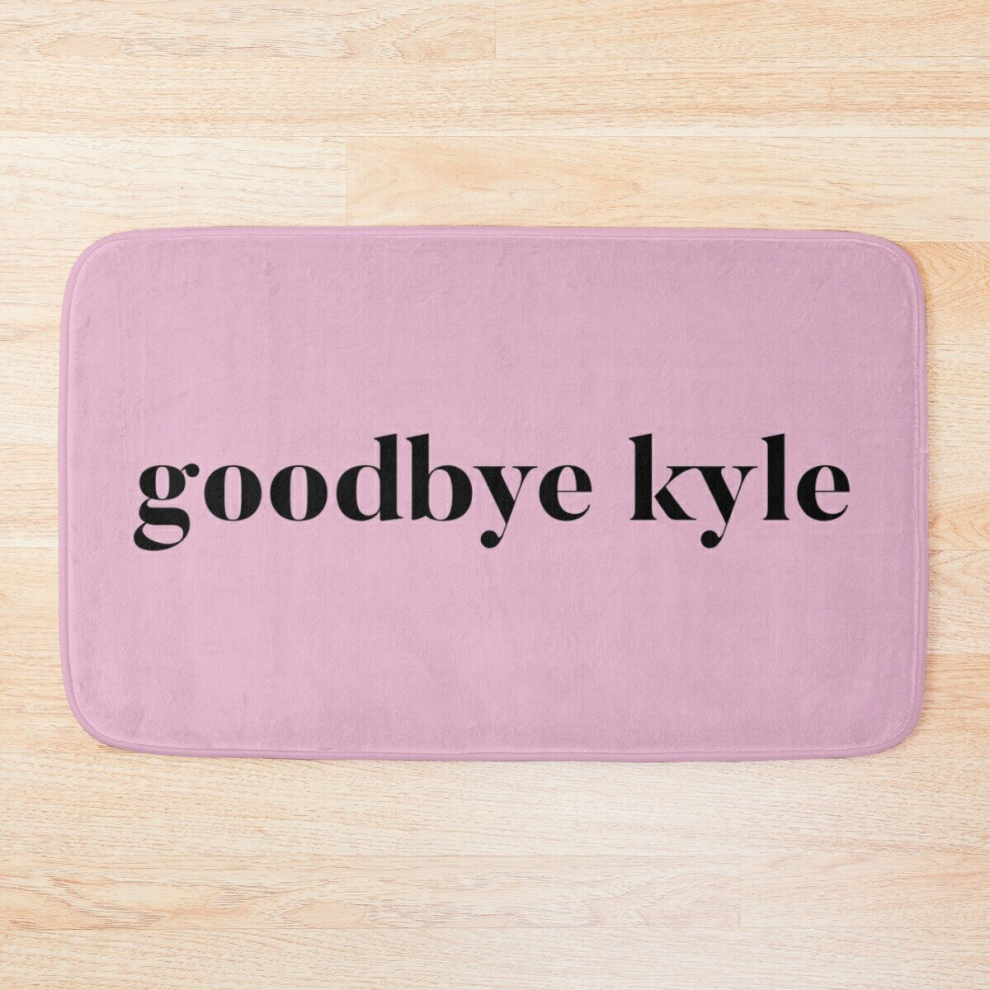 Bath Mat Goodbye Kyle. Real Housewives og Beverly Hills Ken Todd Quote 20 x 31 inch Non-slip Bathroom-image-OPC-PCPZ9FD-NEW