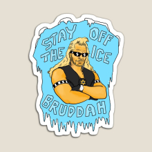 Fridge Magnets Dog the Bounty Hunter says Stay Off the Ice Acrylic Meme Decoration for Home Kitchen Office