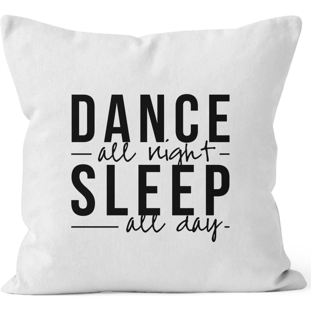 Cushion Cover Dance All Night Sleep All Day Party Sayings Cushion Cover 40 x 40 Cotton White 40 x 40 cm-image-OPC-PCQM9P8-NEW