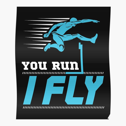 Posters Track and Field Hurdles Runner Hurdler You Run I Fly 16x20 inch ...