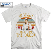 (Medium, White) The Mummy? More Like The Daddy Men Women Unisex Top T Shirt T-Shirt Tshirt