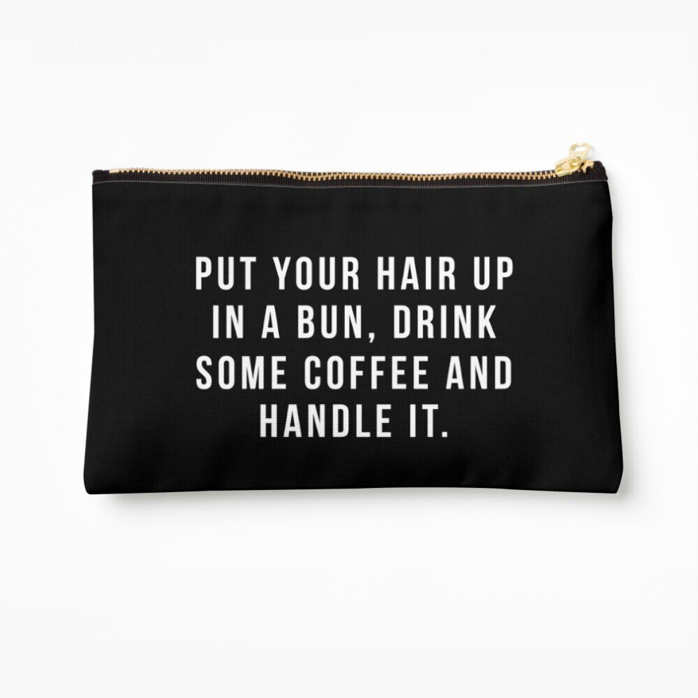Whibos Makeup Bag Put Your Hair Up In A Bun, Drink Some Coffee And Handle It. Cosmetic Organizer Tyvek Paper Bags Zipper Pouch