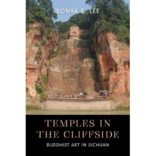 Temples in the Cliffside - Buddhist Art in Sichuan