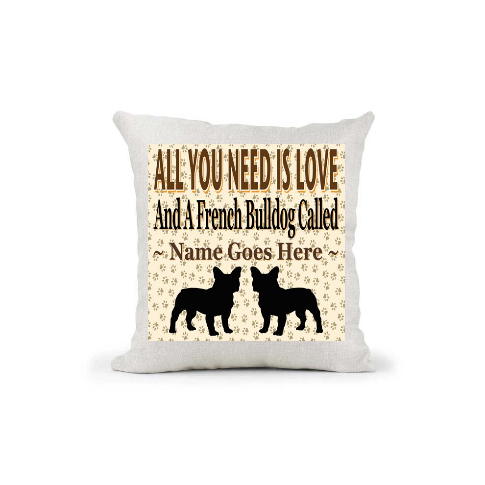 All You Need Is Love And A French Bulldog Personalised Woven Linen Style Cushion Cover Gift