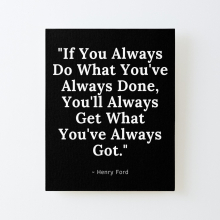 Canvas Print Only If you always do what you've always done... Poster Wall Art Room Decor 16x20 inch No Frame