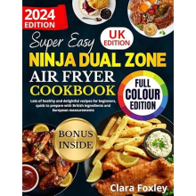 SUPER EASY DUAL ZONE AIR FRYER COOKBOOK