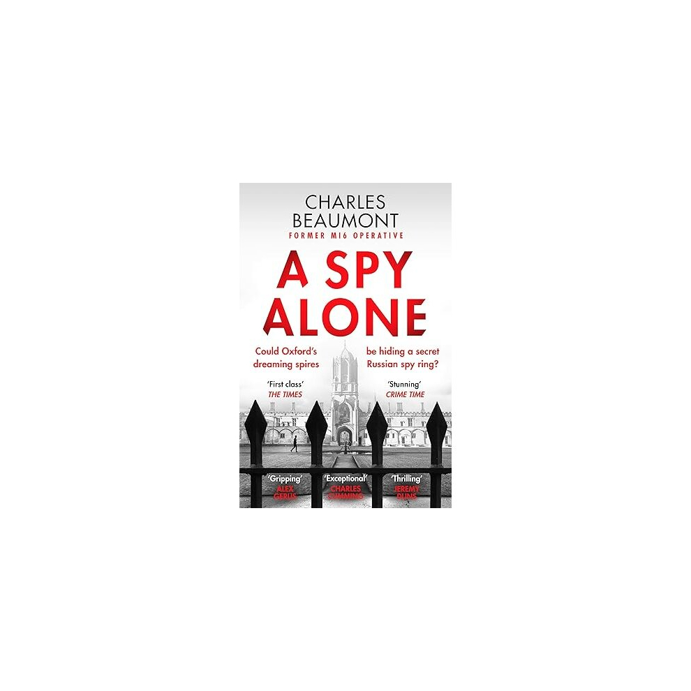 A Spy Alone (The Oxford Spy Ring, 1): A compelling modern espionage