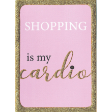 Shopping Is My Cardio Any Occasion Greeting Card Second Nature Yours Truly Cards