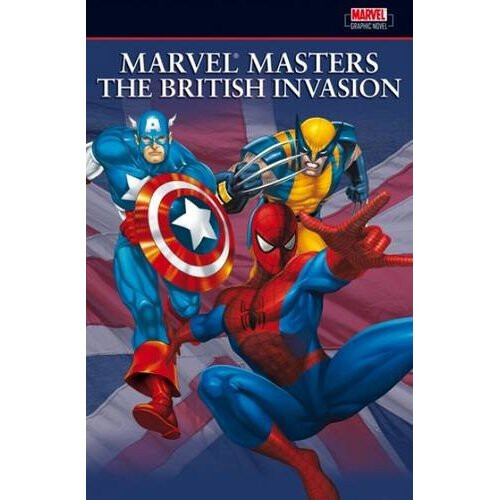 The British Invasion: v. 1 (Marvel Masters)