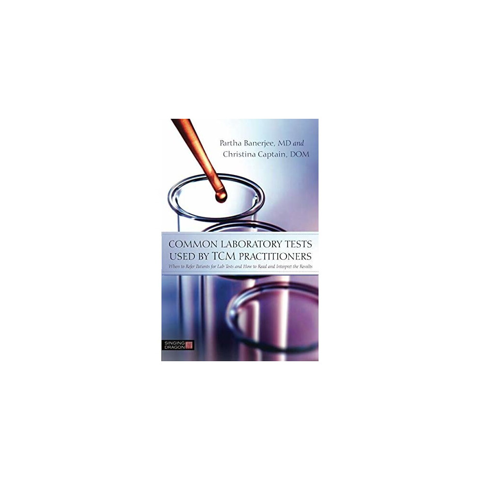 Common Laboratory Tests Used by TCM Practitioners When to Refer