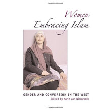 Women Embracing Islam: Gender and Conversion in the West