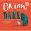 Orion and the Dark 1