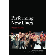 Performing New Lives: Prison Theatre