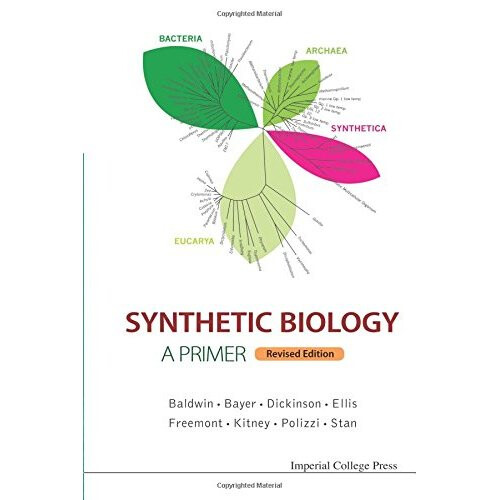 Synthetic Biology - A Primer (Revised Edition)