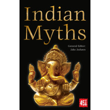 Indian Myths (The World's Greatest Myths and Legends)