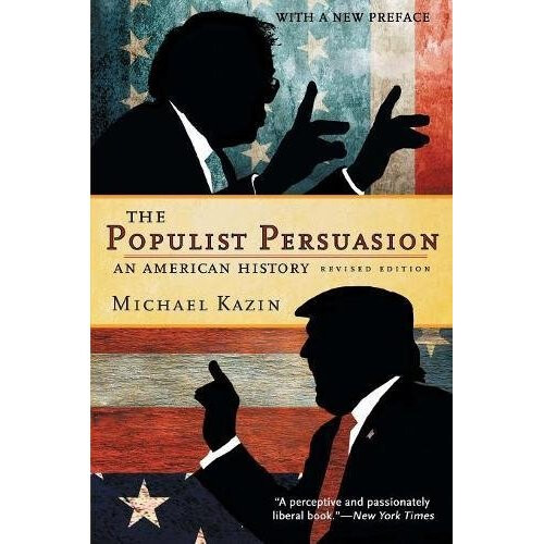 The Populist Persuasion: An American History 1