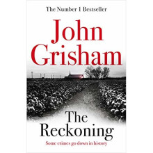 The Reckoning: the electrifying new novel from bestseller John Grisham