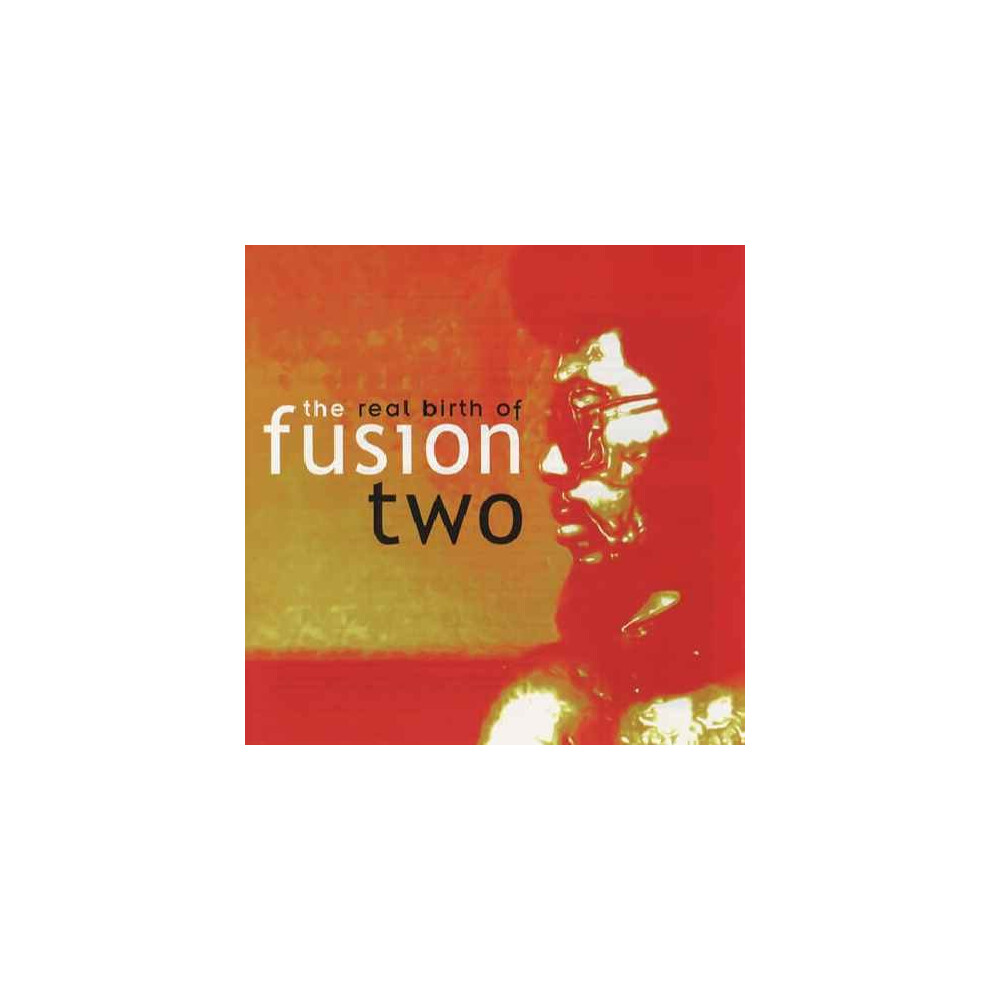 The Real Birth Of Fusion Two - Various Artists CD