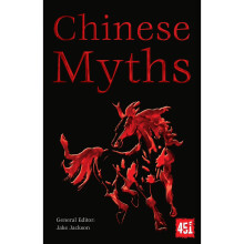 Chinese Myths (The World's Greatest Myths and Legends)