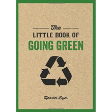 The Little Book of Going Green: Ways to Make the World a Better Place