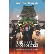 The Meeting of Opposites? - Hindus and Christians in the West
