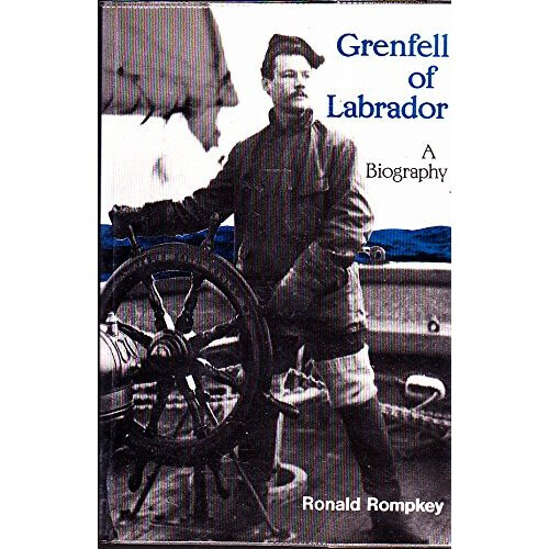 Grenfell of Labrador: A Biography