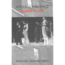 Three Plays: "Princess Ivona", "The Marriage" and "Operetta"