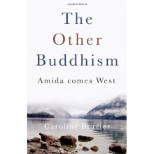 The Other Buddhism: Amida Comes West