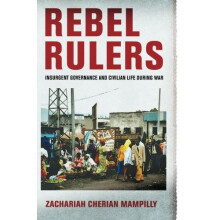 Rebel Rulers: Insurgent Governance and Civilian Life during War