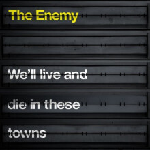 The Enemy - We~ll Live And Die In These Towns [CD]