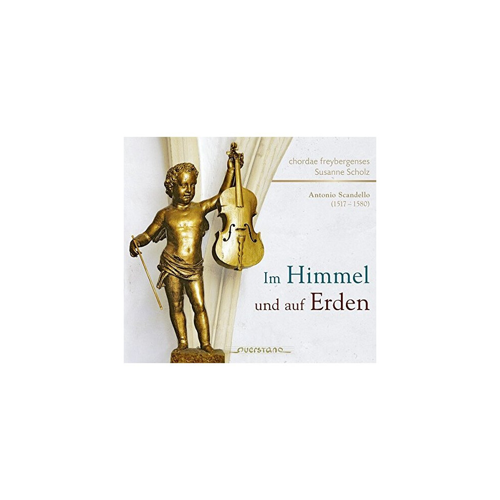 Chordae Freybergenses and Susanne Scholz - Scandello: Im Himmel und auf Erden [CD]